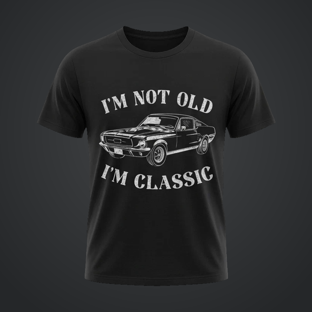 I’m Not Old, I’m Classic Muscle Car T-Shirt — Black