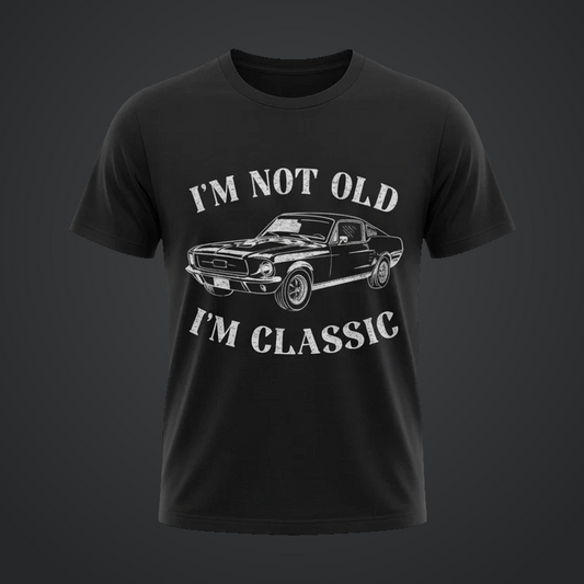 I’m Not Old, I’m Classic Muscle Car T-Shirt — Black
